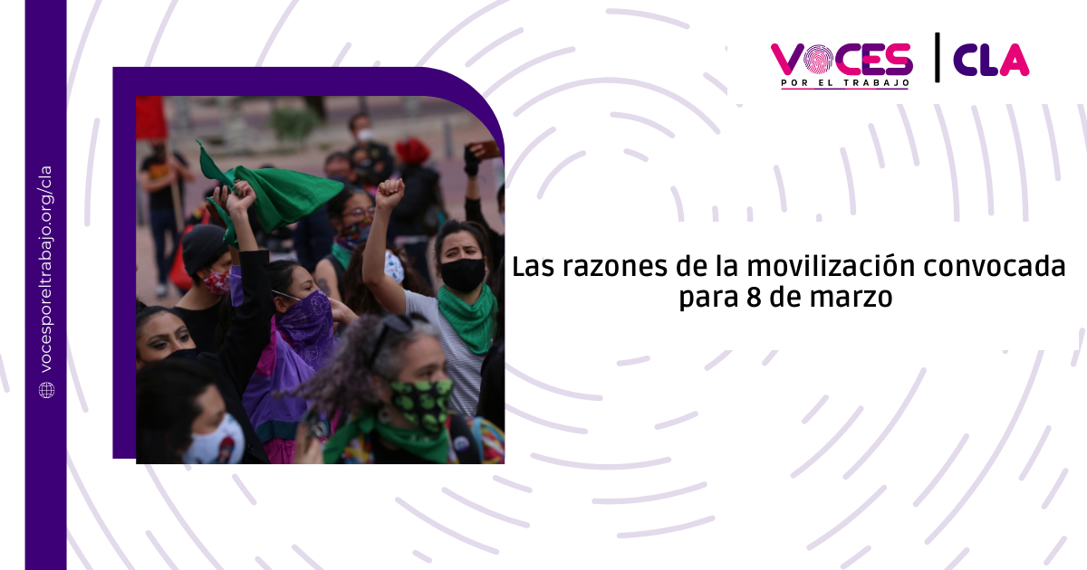 Trabajo digno y reformas sociales el llamado a la movilizacion este 8 de marzo CLA