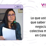 ¿Qué debería saber sobre la negociación colectiva multinivel en Colombia? 2 sandra pq